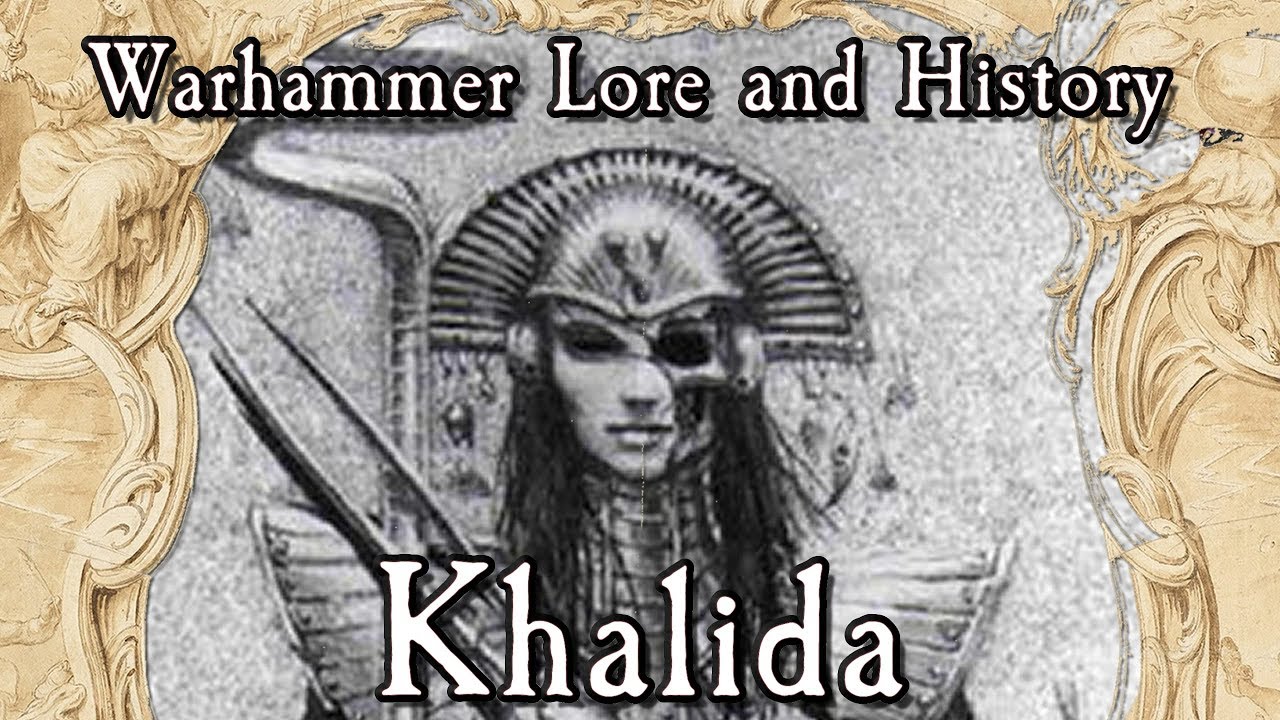 Warhammer Lore and History: High Queen Khalida