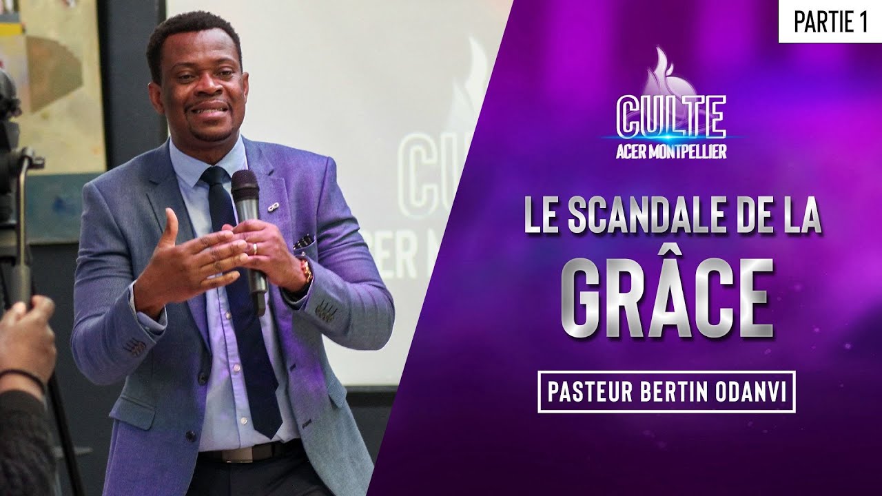Le scandale de la GRACE - Partie 1- Pasteur Bertin ODANVI