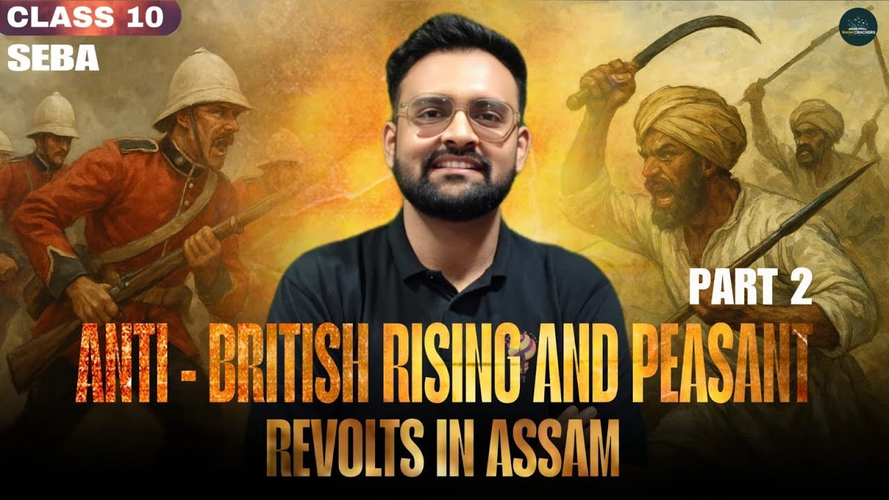 ANTI- BRITISH RISING AND PEASANT REVOLTS IN ASSAM | PART 2