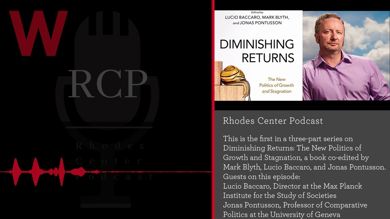 The Rhodes Center Podcast: The New Politics of Growth and Stagnation
