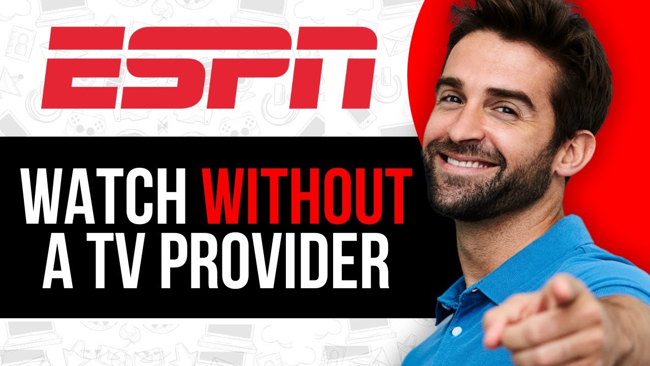 How to Watch ESPN App Without a TV Provider