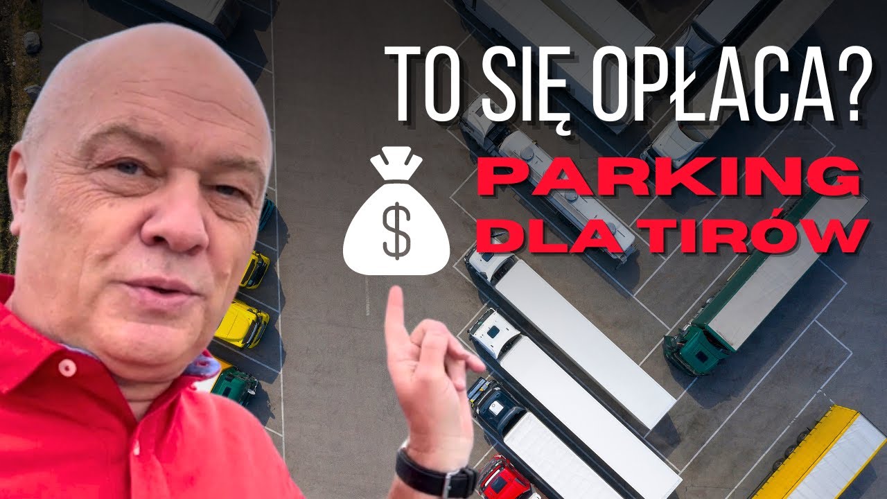 Jak zarobić w prosty sposób na Parkingu dla Tir-ów? Dobry BIZNES!