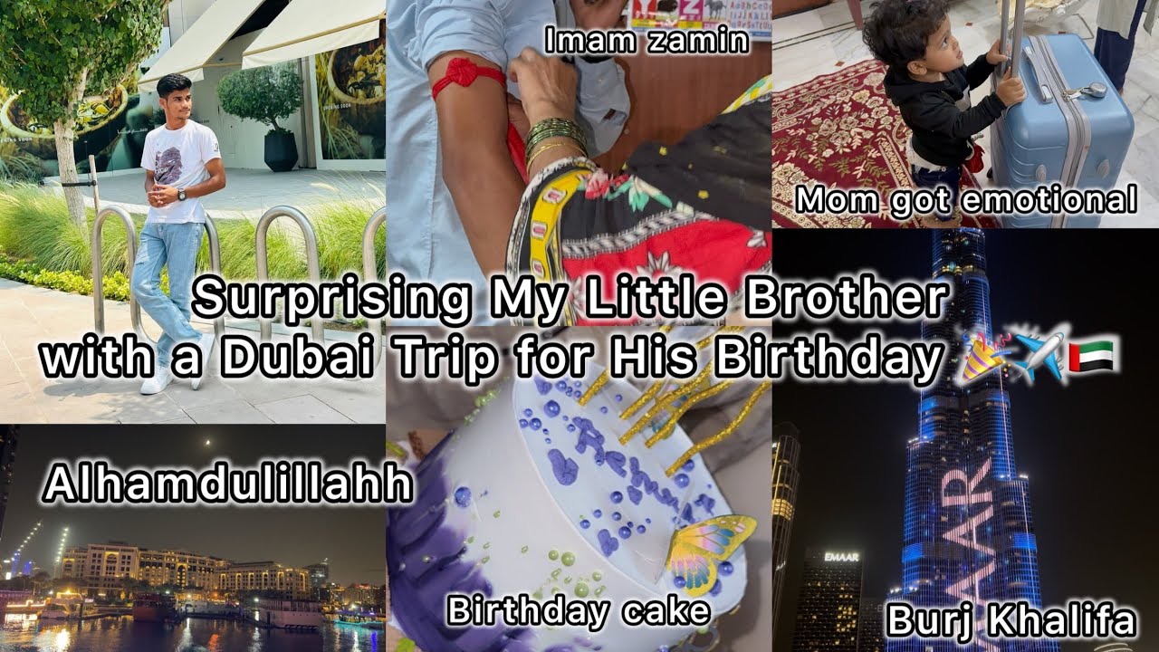 Alhamdulillahh✨💗Birthday gift for little brother🥺🇦🇪UAE trip| My Brother’s Dream Birthday Trip! 🎉🌆