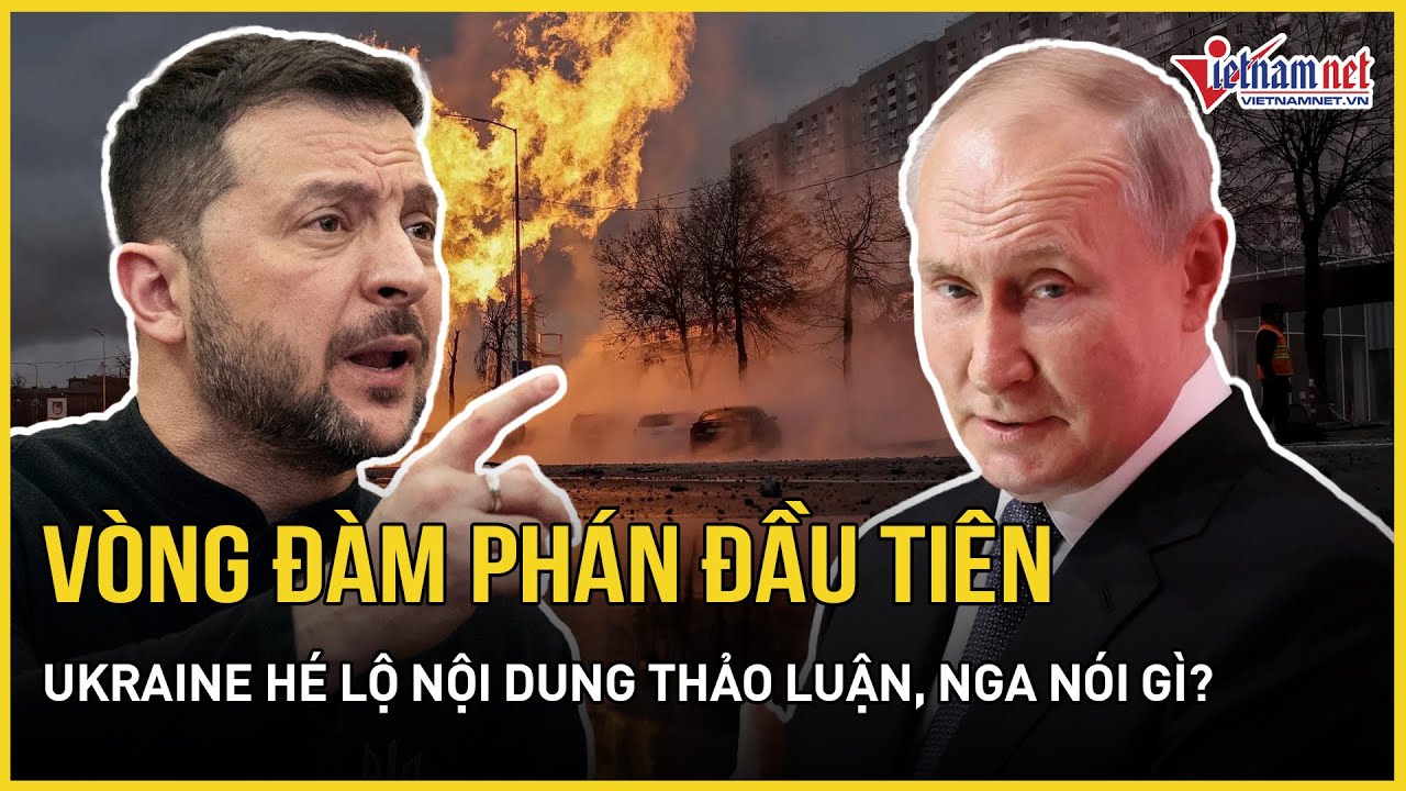 Diễn biến nghẹt thở vòng đàm phán đầu tiên: Ukraine hé lộ nội dung thảo luận, Nga nói gì?