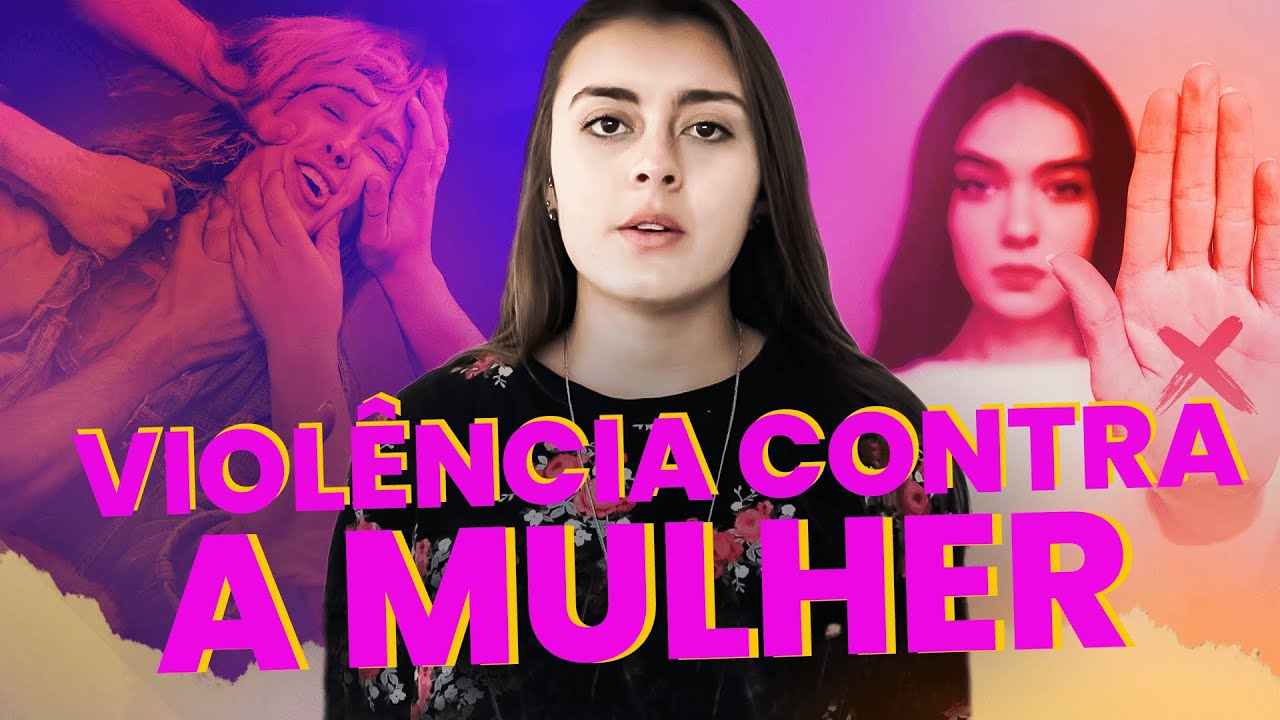 A VERDADE sobre a VIOL&Ecirc;NCIA CONTRA A MULHER | Dados, defini&ccedil;&otilde;es e desafios