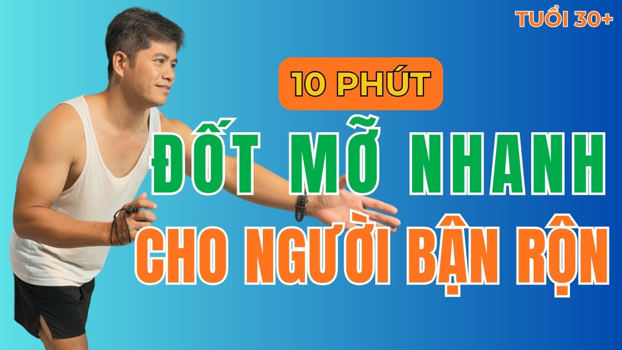 Giải Pháp Đốt Mỡ Toàn Thân Trong 10 Phút Cho Người Bận rộn | DAC F.A