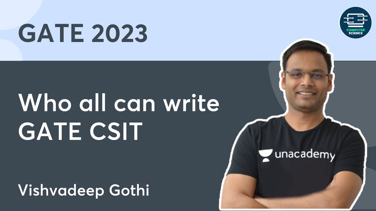 Who all can write GATE CSIT | Vishvadeep Gothi | Unacademy Computer Science