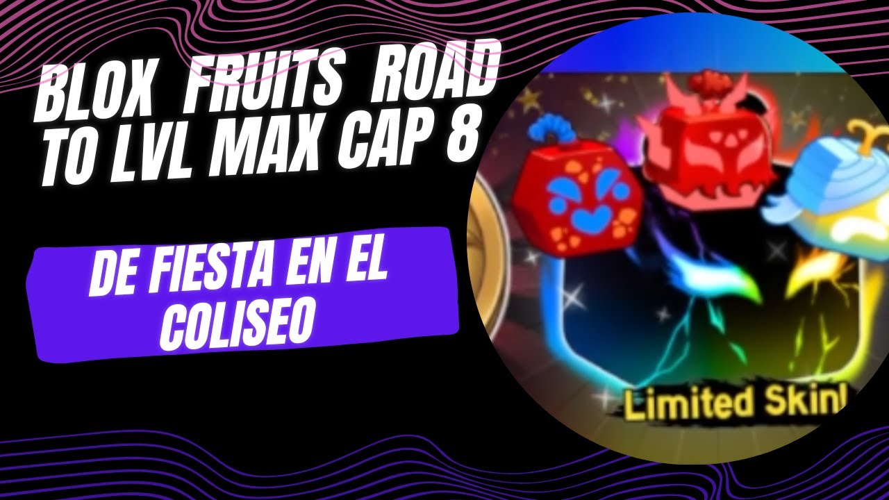 Blox Fruits Road To LVL Max Cap 8: De Fiesta en el Coliseo