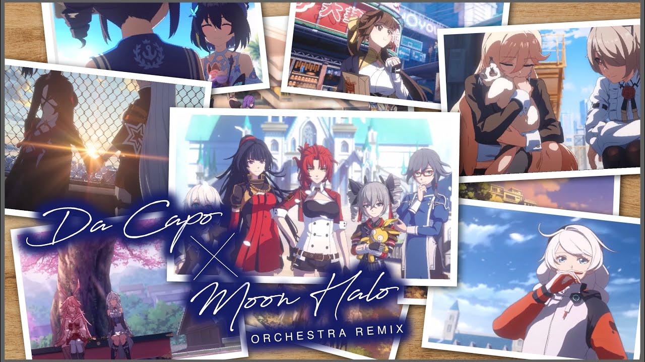 Da Capo×Moon Halo(Orchestra Remix) - Honkai Impact3