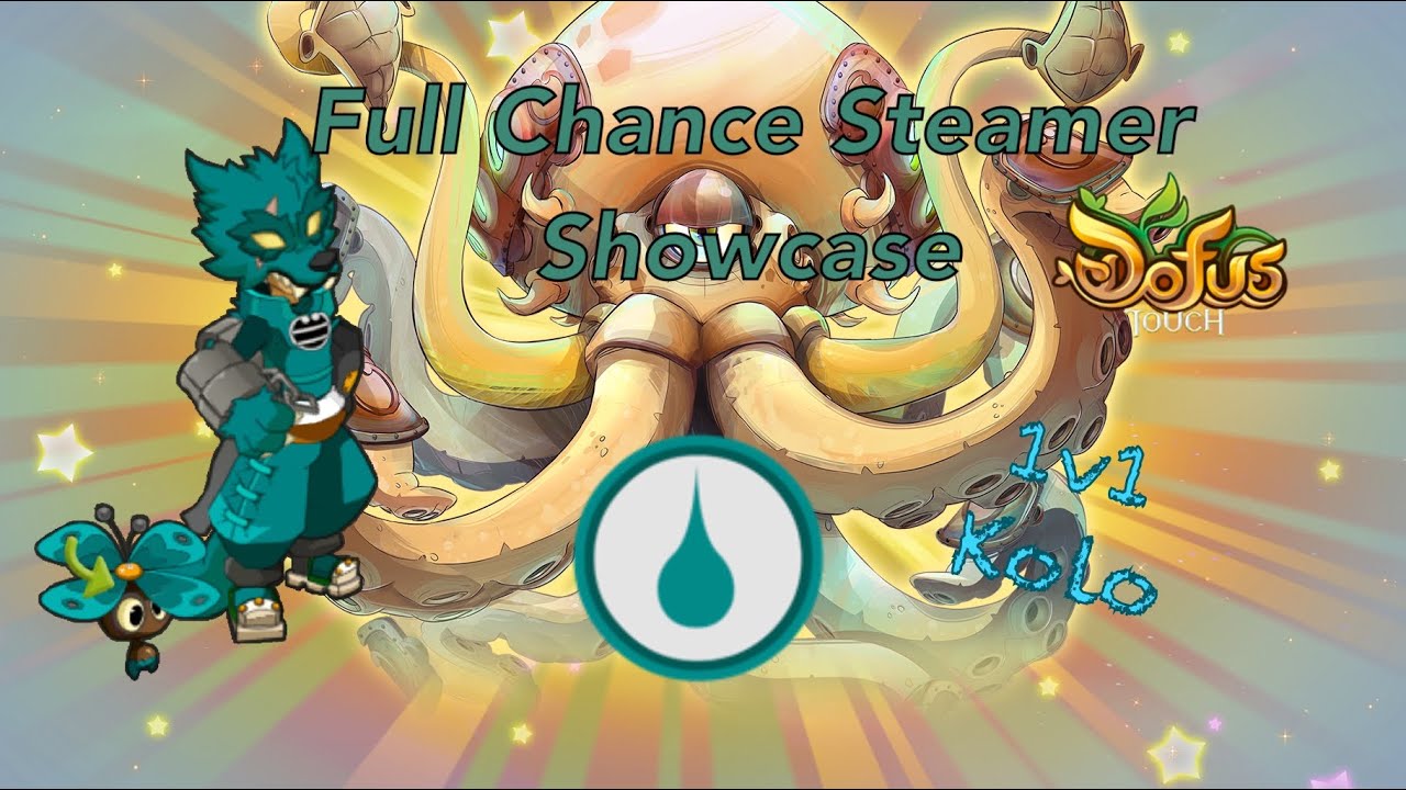Full Chance Steamer Showcase With Some 1v1 Kolos Dofus Touch