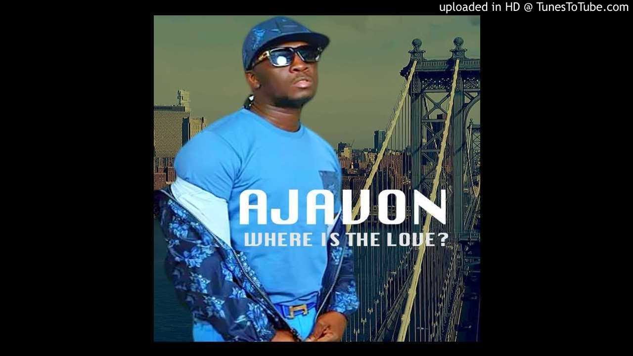 Ajavon - Where Is The Love (NEW MUSIC 2018)