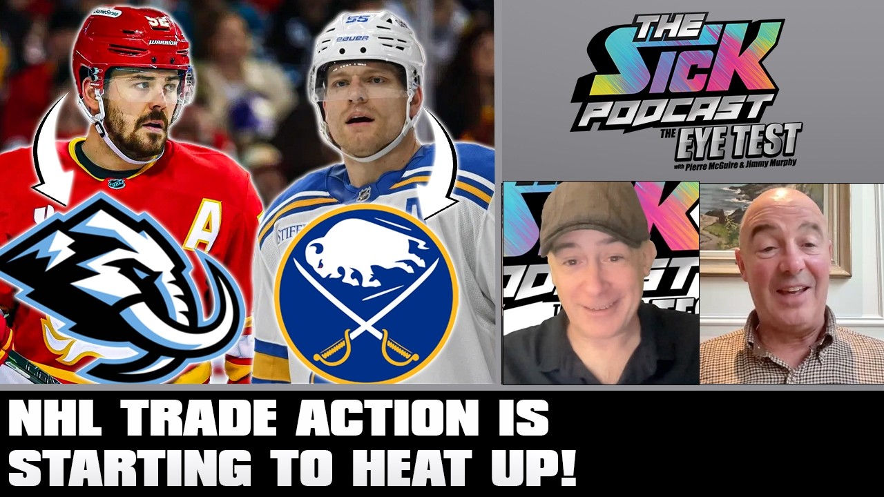 NHL Trade Action Is Starting To Heat Up! | The Sick Podcast - The Eye Test March 4 2026