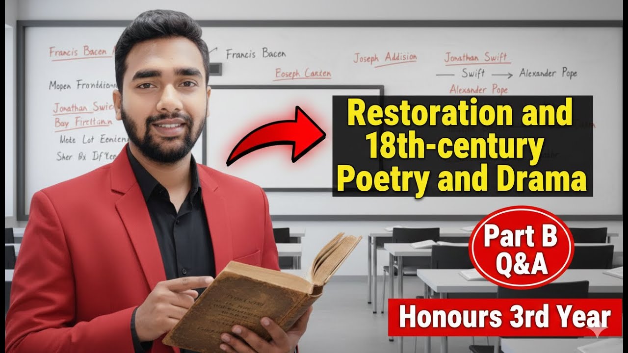 Restoration & 18th Century Poetry & Drama | Part B (Short Q&A) | Honours 3rd Year