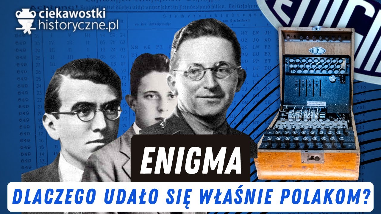 ,, Enigma. Dlaczego udało się właśnie Polakom?&rdquo;.