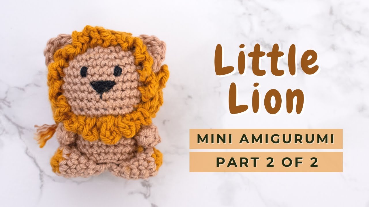 How to Crochet Lion | Quick little Lion amigurumi tutorial free pattern PART 2