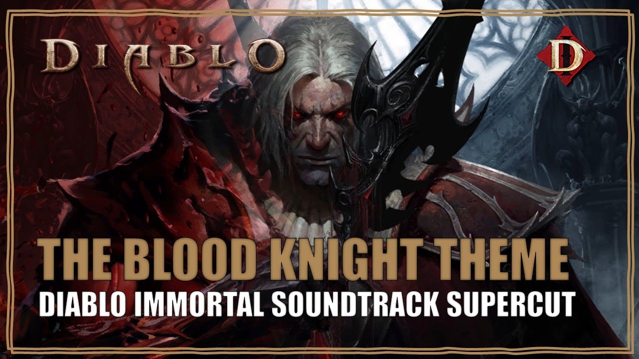 Diablo Immortal Soundtrack Blood Knight Menu Theme Music Extended Supercut
