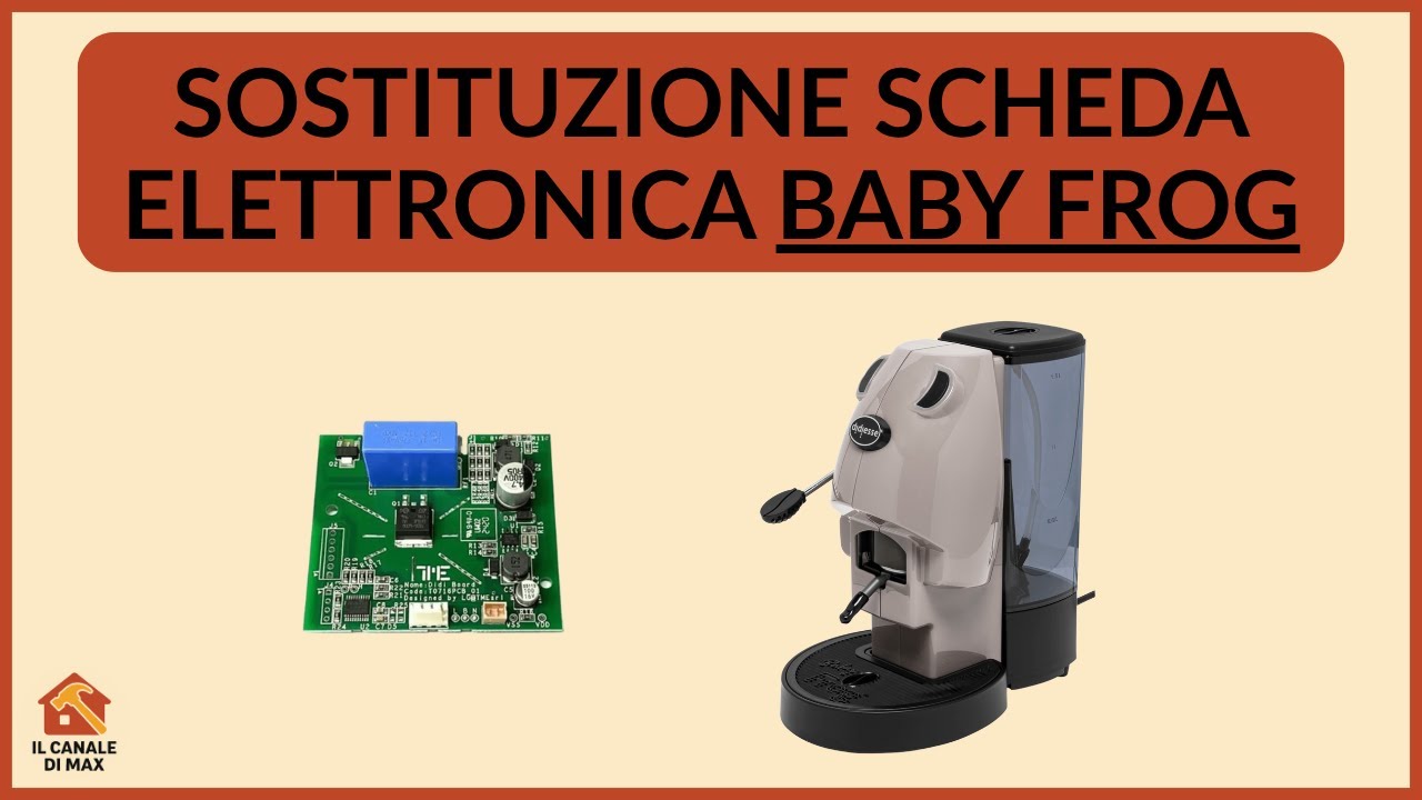 COME SOSTITUIRE SCHEDA ELETTRONICA, SONDA TEMPERATURA E TERMOFUSIBILE BABY FROG | TUTORIAL