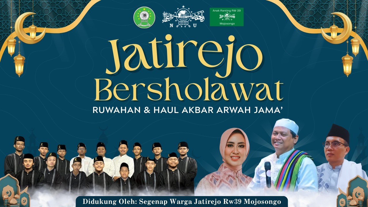 Jatirejo Bersholawat - Ruwahan & Haul Akbar Arwah Jama' - NU Anak Ranting Mojosongo