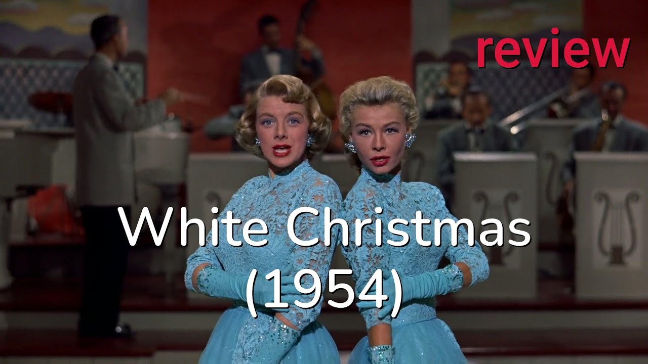 Review: White Christmas (1954) - Danny Kaye, Rosemary Clooney, Bing Crosby