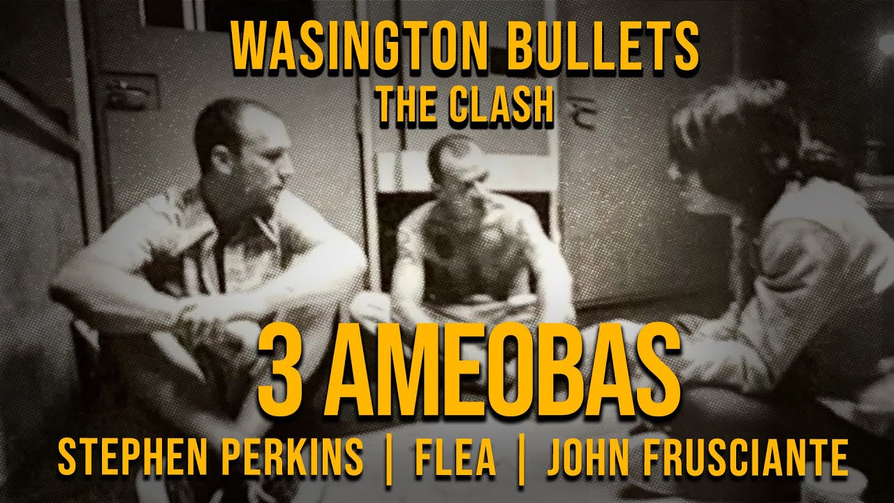 The Three Amoebas Washington Bullets : The Clash John Frusciante, Flea and Stephen Perkins 1998