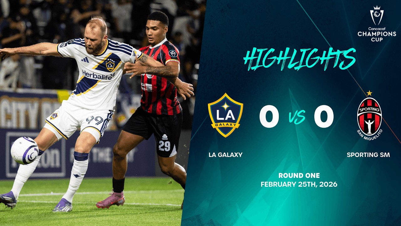 LA Galaxy vs Sporting SM | 2026 Concacaf Champions Cup | Round One