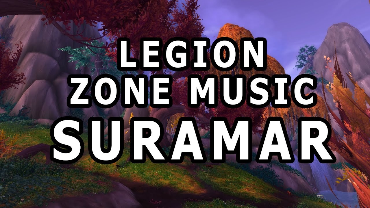 Suramar Zone Music - World of Warcraft Legion