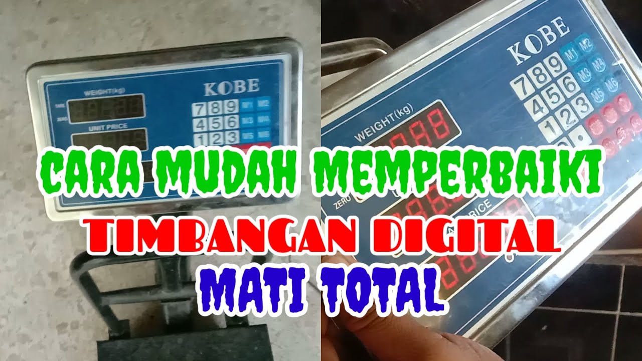 Cara Mudah Mengatasi Timbangan Digital Mati Total ll Service Timbangan  merk Kobe