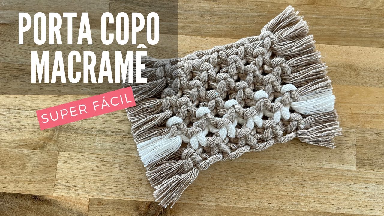 Porta Copos em Macram&ecirc; para iniciantes | Tutorial Passo a Passo