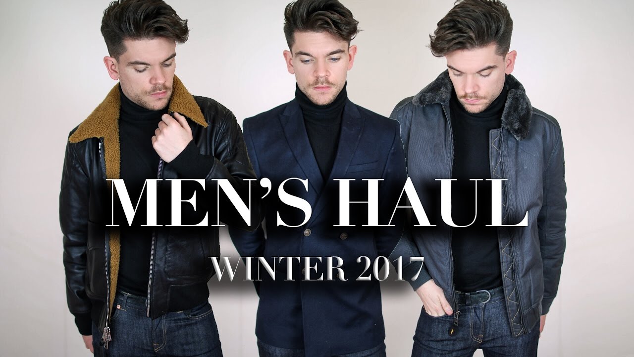 Men&rsquo;s Style Haul | Winter Fashion 2017