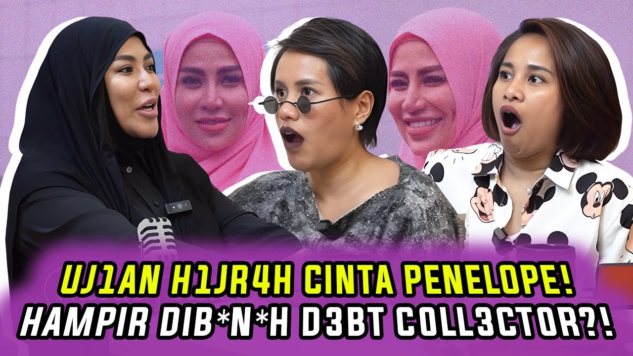 UJ1AN H1JR4H CINTA PENELOPE! HAMPIR D1B*N*H D3BT C0LL3CT0R?! | WaOde Sisters Ep 109 Part 1