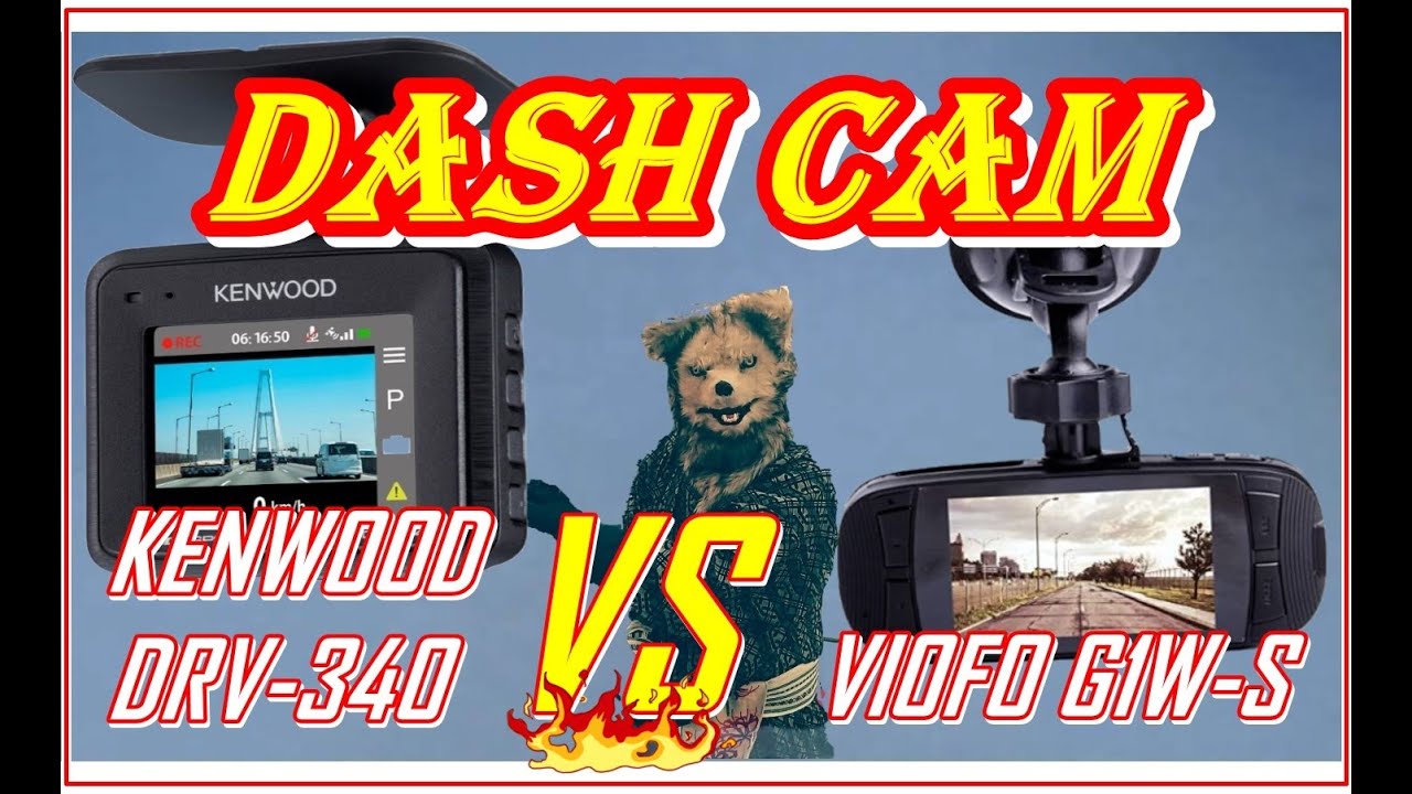KENWOOD DRV-340 VS VIOFO G1W-S  Dashcam