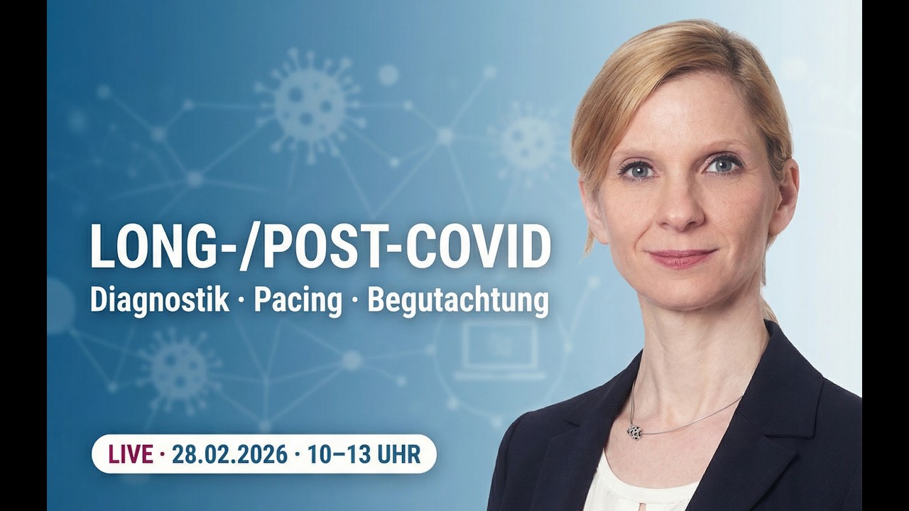 Webinar Long-/Post-Covid: Diagnostik, Pacing (Energiemanagement) & Begutachtung | 28.02.2026
