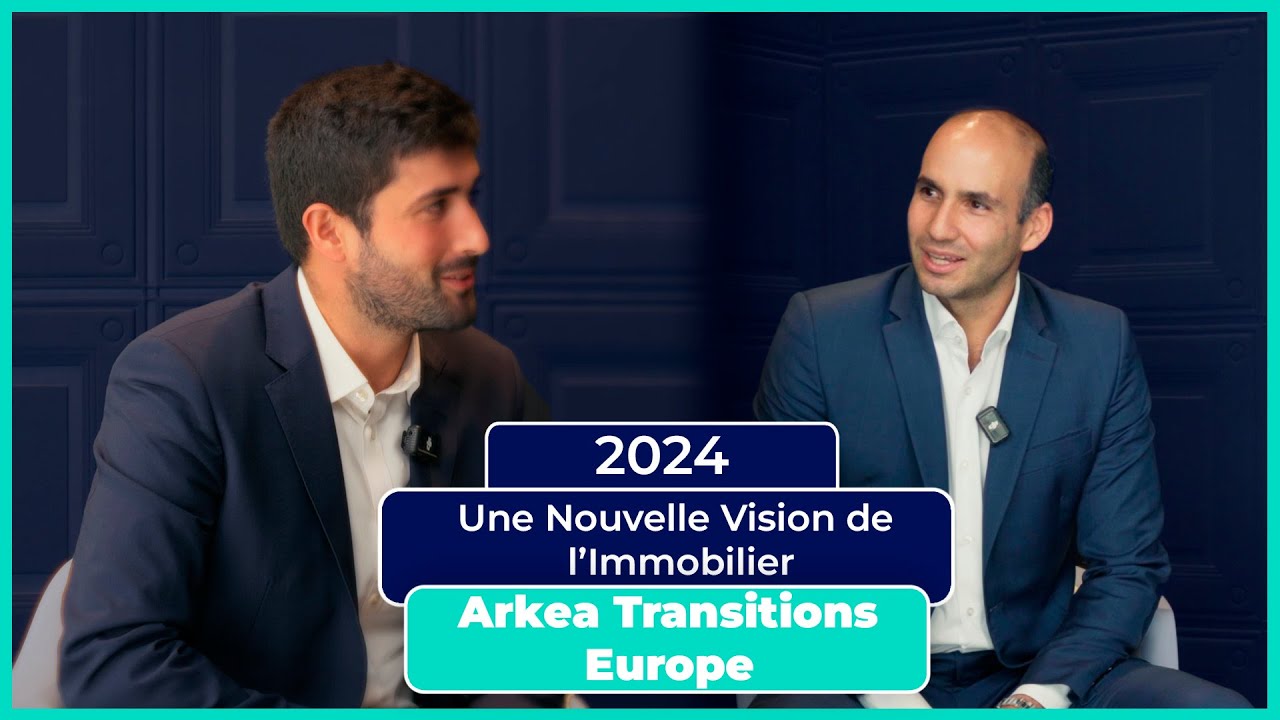 ARKEA TRANSITION EUROPE : Une Nouvelle Vision de l’Immobilier