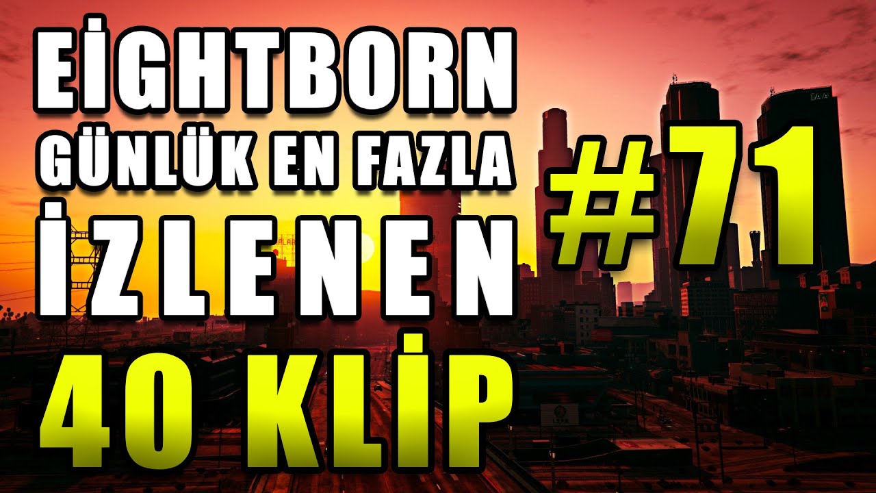 Eightborn Günlük En Fazla İzlenen 40 KLİP #71 ! Eightborn Komik Anlar