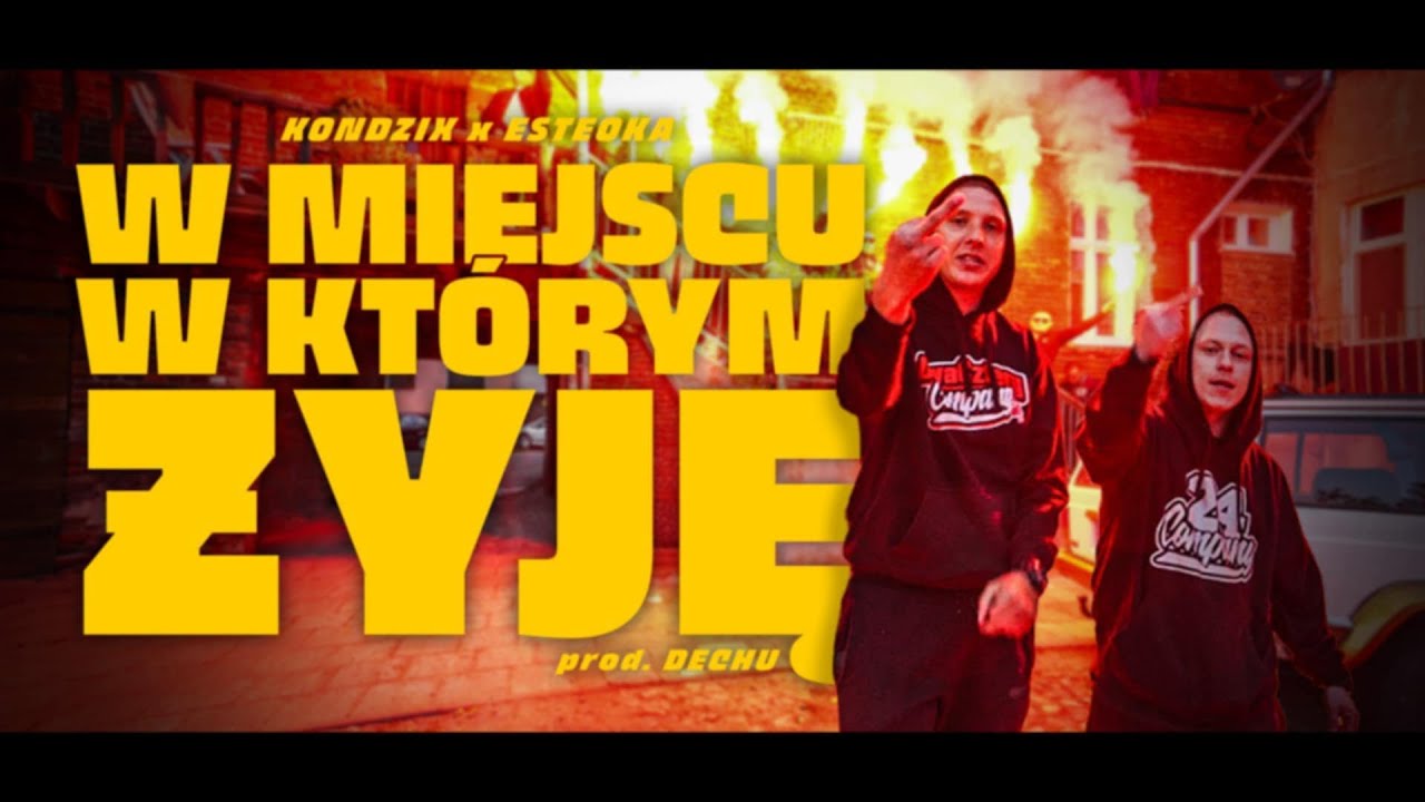 KONDZIX x ESTEOKA - W MIEJSCU, W KT&Oacute;RYM ŻYJĘ ( prod: Dechu)