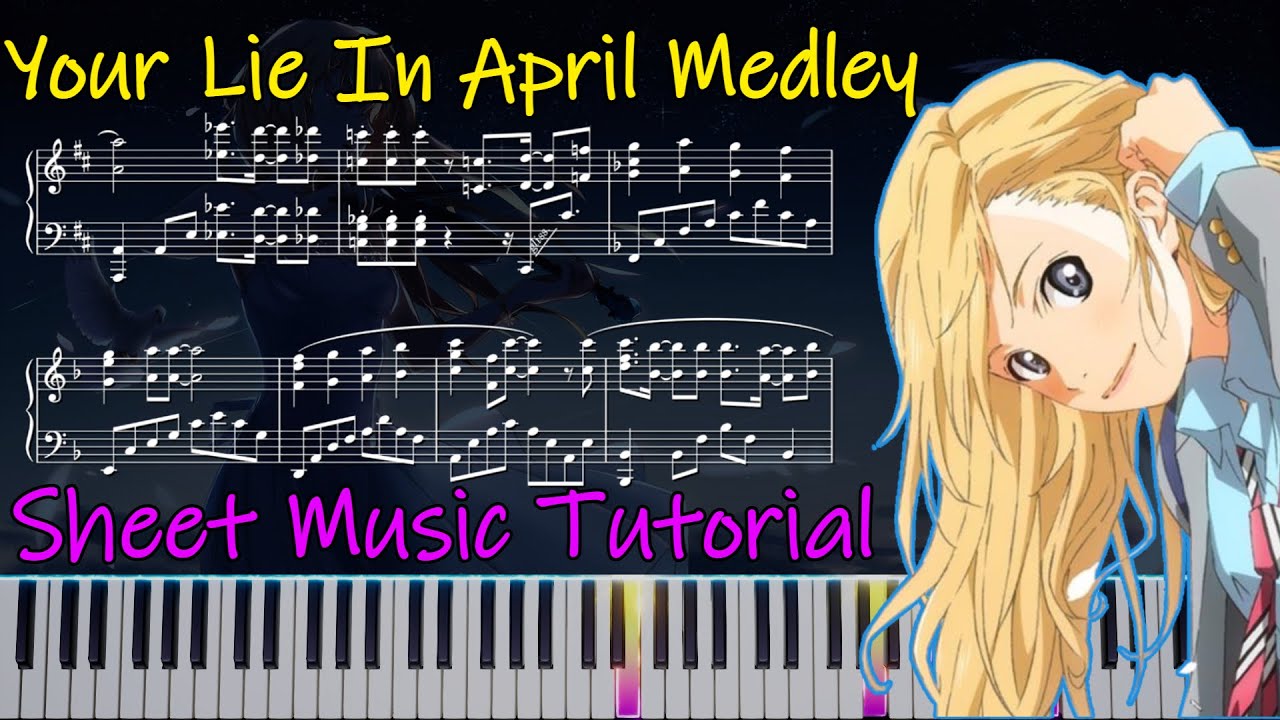 Your Lie In April Medley 四月は君の嘘メドレー [Piano / Sheet Music Tutorial]