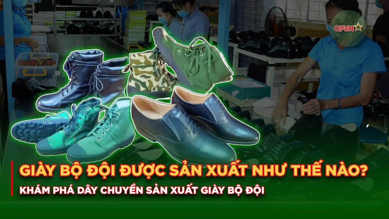 Giày Bộ Đội Được Sản Xuất Như Thế Nào: Khám Phá Dây Chuyền Sản Xuất Giày Bộ Đội