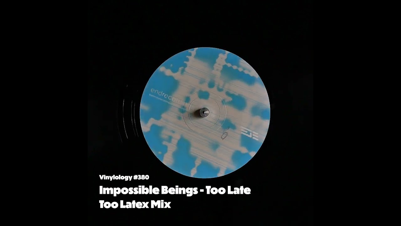 Impossible Beings - Too Late Too (Latex Mix)