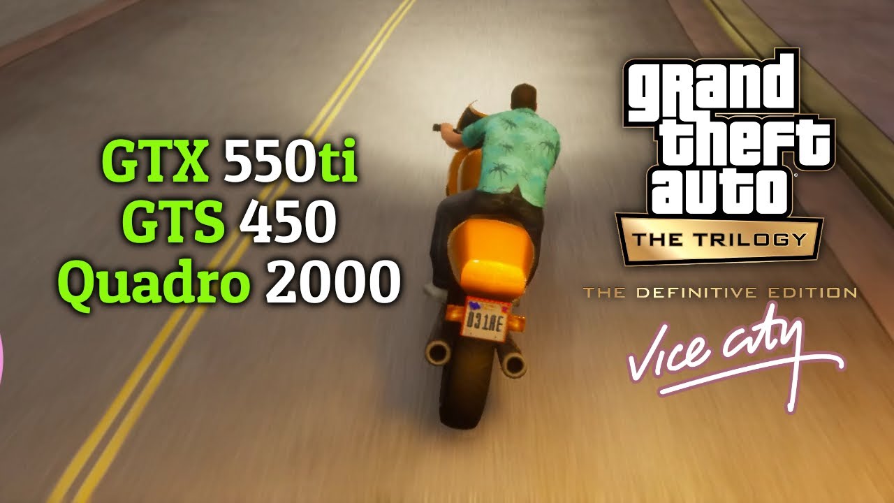 GTA Trilogy Remastered Vice City Definitive Edition GTX 550ti | GTS 450 | Quadro 2000