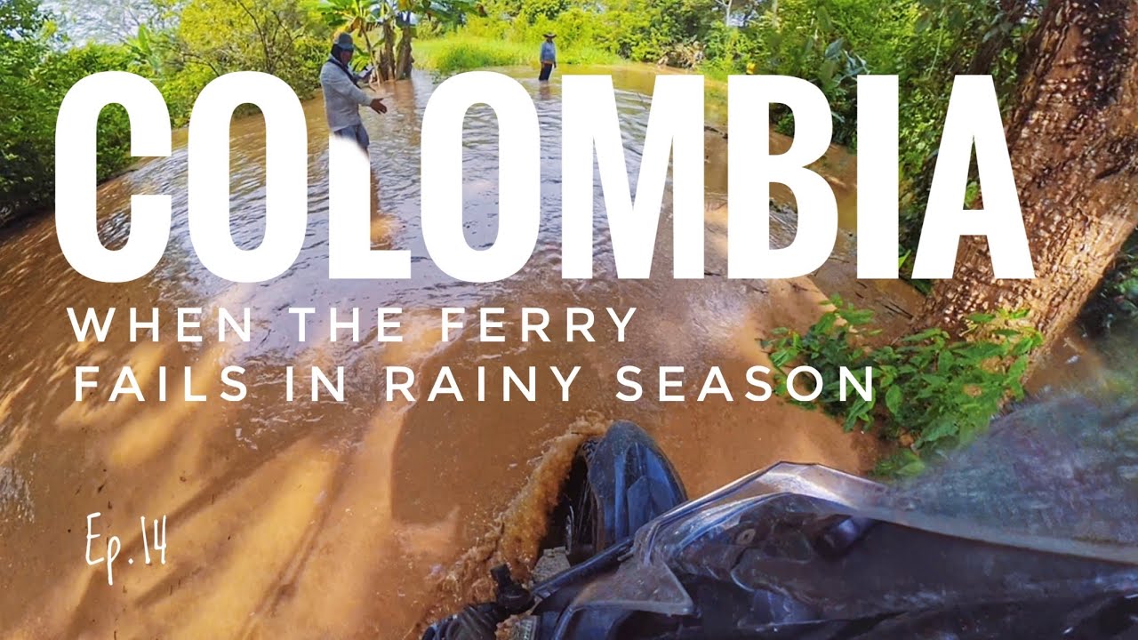 Ep.14. Colombia when the ferry crossing doesn&rsquo;t go to plan!