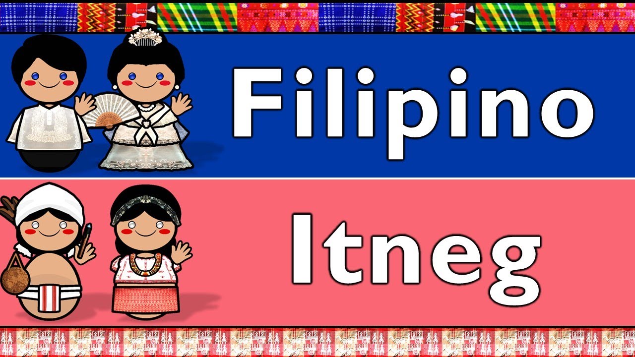 AUSTRONESIAN: FILIPINO & ITNEG
