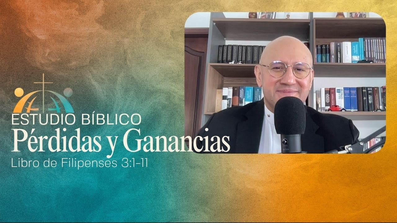 Perdidas y Ganancias | Estudio Bíblico - Libro Filipenses | Ene 21, 2026
