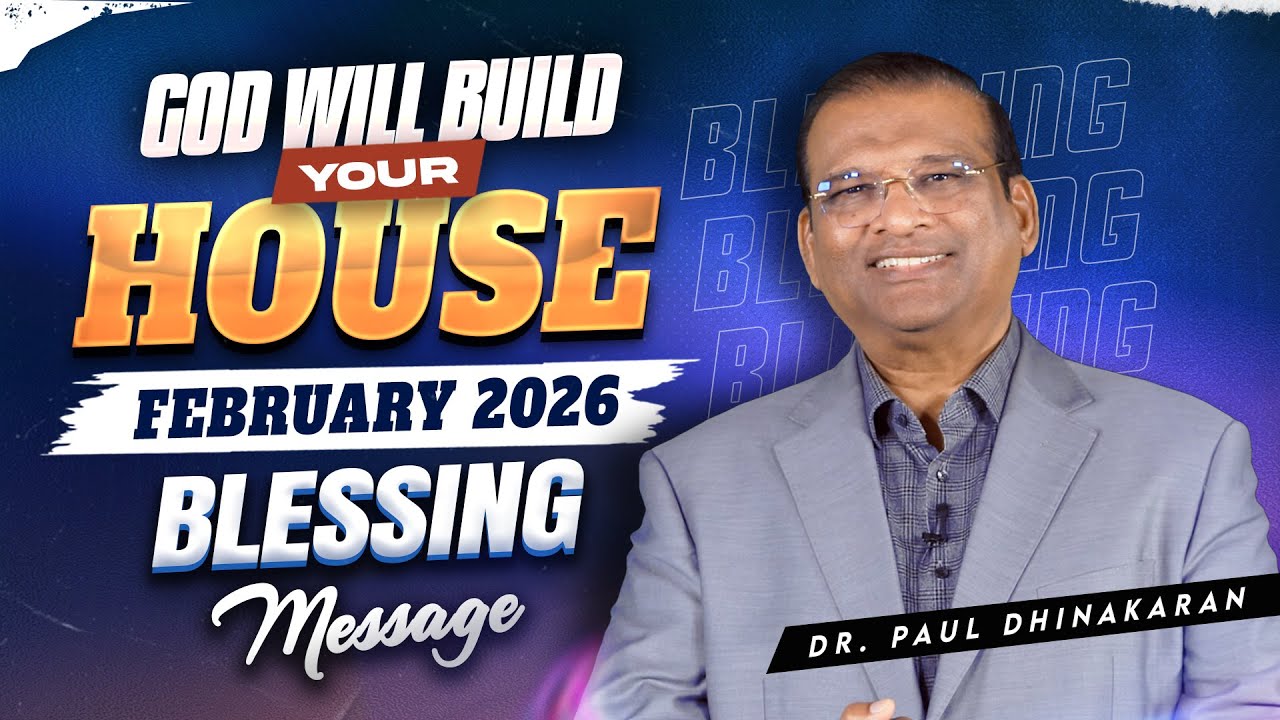 Dr. Paul Dhinakaran | God Will Build Your House | February Blessing Message | 2026 | Jesus Calls
