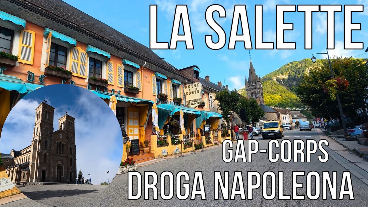 🇫🇷 Francja - jedziemy do Sanktuarium w La Salette. Droga Napoleona N85 Gap- Corps. Alpy Francuskie 