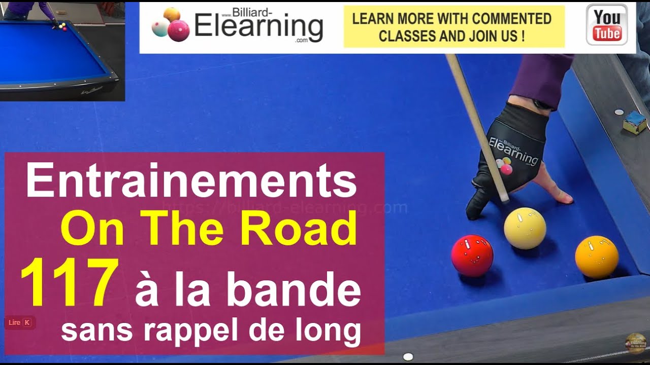 Billard français - Billiard E-Learning - Entrainements On The Road - série de 117 à la bande