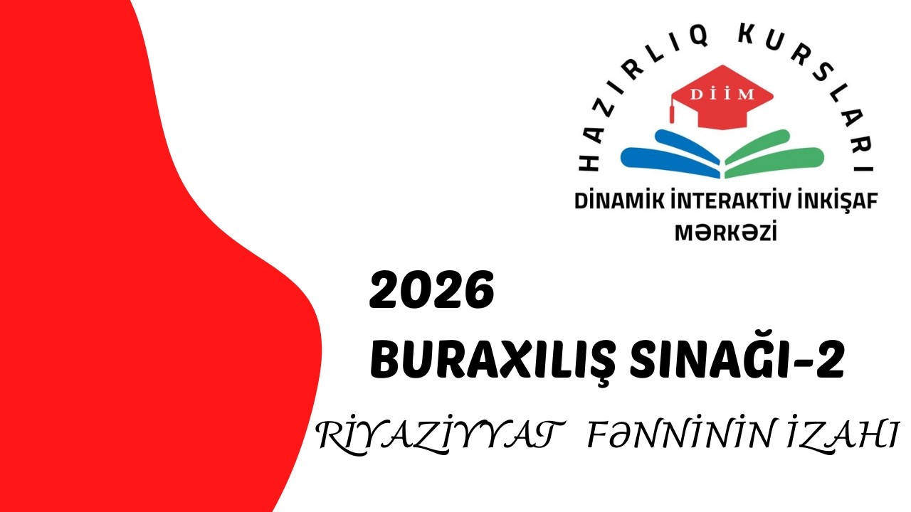 Buraxılış imtahanı üzrə  DİİM sınaq -2. Riyaziyyat suallarının izahı