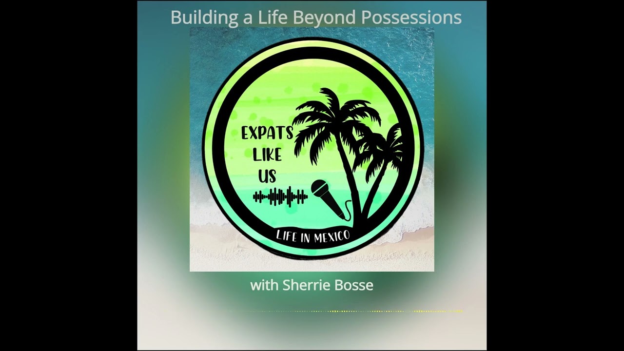 Sherrie Bosse-Building a Life Beyond Possessions