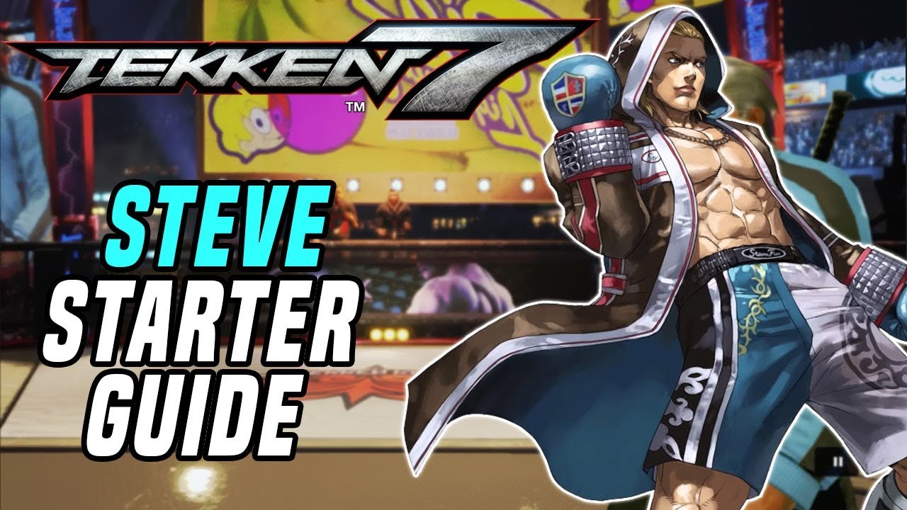 [TEKKEN 7] 5-Minute STEVE Combo / Starter Guide! (Notations On Screen)