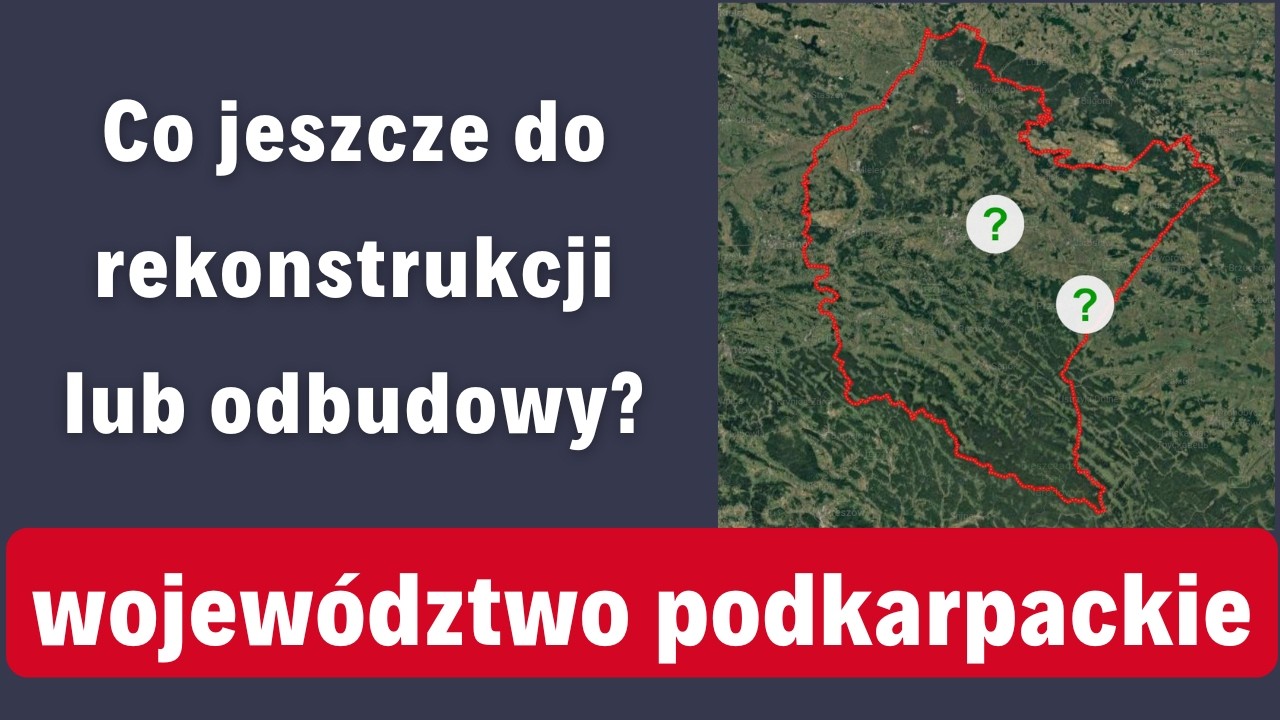 Co jeszcze do rekonstrukcji lub odbudowy w województwie podkarpackim?