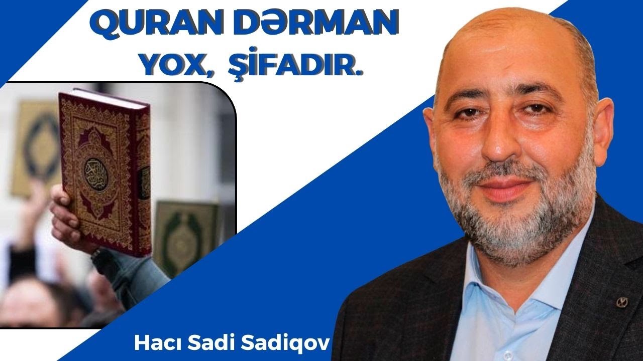 Quran dərman yox, şifadır.